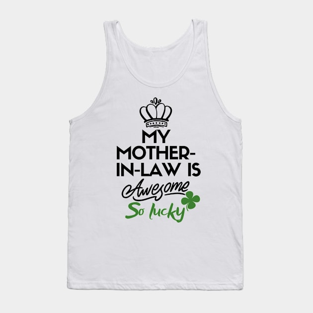 My mother-in-law is awesome so lucky Tank Top by mksjr